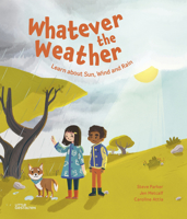 Whatever the Weather: Learn about Sun, Wind and Rain 3967047113 Book Cover