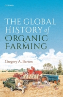 The Global History of Organic Farming 0199642532 Book Cover