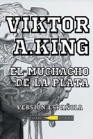 El Muchacho de la Plata B0CQQNWHL4 Book Cover
