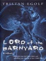 Lord of the Barnyard: Killing the Fatted Calf and Arming the Aware in the Cornbelt 0802136729 Book Cover