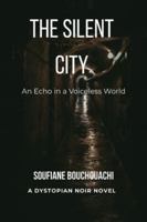 The Silent City: An Echo in a Voiceless World 8397726705 Book Cover