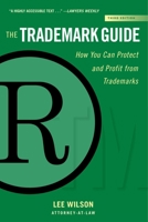The Trademark Guide: How You Can Protect and Profit from Trademarks 1621537013 Book Cover