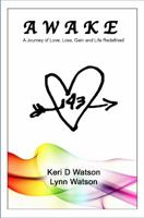 Awake: A Journey of Love, Loss, Gain and Life Redefined 0990502007 Book Cover