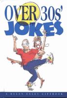 Over 30s' Jokes (Helen Exley Giftbook) (Helen Exley Giftbook) 1861871236 Book Cover
