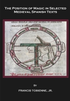 The Position Of Magic In Selected Medieval Spanish Texts 1847184960 Book Cover