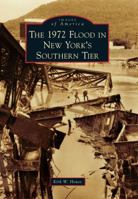 The 1972 Flood in New York's Southern Tier (Images of America: New York) 0738576786 Book Cover