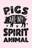 Pigs are My Spirit Animal: Pig Lined Notebook, Journal, Organizer, Diary, Composition Notebook, Gifts for Girls, Boys, Women, Men and Farmers 1705996078 Book Cover