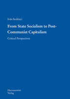 From State Socialism to Post-Communist Capitalism: Critical Perspectives 344711858X Book Cover