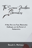 The Simone-Jonathan Chronicles: A Deep Dive into Fame, Relationship Challenges, and the Pursuit of Authenticity B0CQXVJWG1 Book Cover