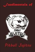 The Fundamentals of Pitbull Jujitsu 1078289417 Book Cover