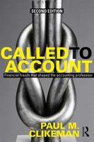 Called to Account: Financial Frauds that Shaped the Accounting Profession 0415630258 Book Cover