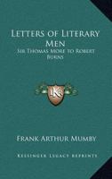 Letters of Literary Men: The Nineteenth Century 1417947306 Book Cover