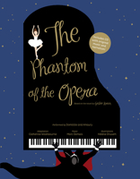 The Phantom of the Opera: Based on the novel by Gaston Leroux 1419720864 Book Cover