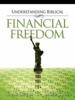 Understanding Biblical Financial Freedom 1602664684 Book Cover