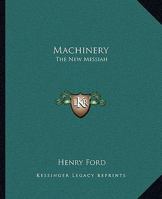 Machinery: The New Messiah 1425461034 Book Cover
