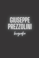 Giuseppe Prezzolini : Biografia B0C7FH6Y9V Book Cover