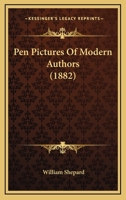 Pen Pictures of Modern Authors 0548781370 Book Cover