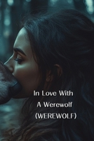 In Love With A Werewolf (WEREWOLF) B0DS93LN54 Book Cover