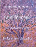 Familien - Code   -   Doris Days Neckar-Verwandten: Der Tod ist keinesfalls das Ende 3738643516 Book Cover