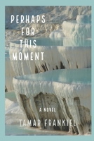 Perhaps for This Moment B088GJF9YH Book Cover