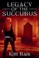 Legacy of the Succubus (The Succubus Executioner) 1959655086 Book Cover