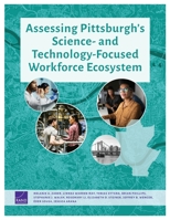 Assessing Pittsburgh's Science- And Technology-Focused Workforce Ecosystem 1977410480 Book Cover