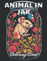 Animal in Jar Coloring Book: Stress Relief, Relaxation, and Creativity Coloring Pages for All Fans B0CTKVSKM1 Book Cover