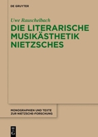 Die Literarische Musikästhetik Nietzsches (Monographien Und Texte Zur Nietzsche-Forschung) (German Edition) 3119149497 Book Cover
