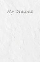 My Dreams: 110 Page Dream Notebook 1073893243 Book Cover