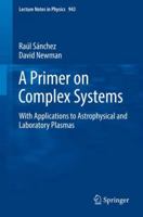 A Primer on Complex Systems: With Applications to Astrophysical and Laboratory Plasmas 9402412271 Book Cover
