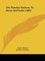 The Russian Railway To Herat And India 1104504553 Book Cover