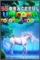 55 Graceful Unicorn Coloring Book: Cute Magical Unicorn coloring book for adult and kids who love unicorn coloring Adult fun activity book Adult Coloring Book with Beautiful Unicorn Designs 50 unicorn 1088573711 Book Cover
