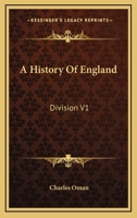 A History Of England: Division V1: From The Earliest Of Times To A.D. 1307 0548603308 Book Cover