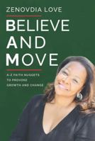 Believe and Move: A-Z Faith Nuggets to Provoke Growth and Change 0578944383 Book Cover