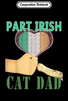 Composition Notebook: Part Irish Cat Dad Fist Bump Journal/Notebook Blank Lined Ruled 6x9 100 Pages 166163169X Book Cover