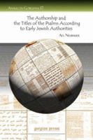 The Authorship and the Titles of the Psalms According to Early Jewish Authorities 1593334958 Book Cover