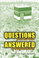 Questions From the West Answered by Salafee Scholars: Shaykh Rabee', Shaykh 'Ubayd, and Shaykh Muhammad Bazmool 1976939755 Book Cover