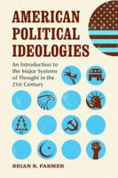 American Political Ideologies: An Introduction to the Major Systems of Thought in the 21st Century 0786425857 Book Cover