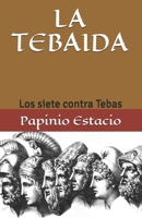 La Tebaida: Los siete contra Tebas de Papinio Estacio 1090777493 Book Cover