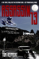 Assassin 13: A Time Travel Thriller set in a Dystopian Future and 1927 Prohibition Hollywood 0692077995 Book Cover