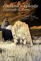 Ireland's Ghosts, Legends, and Lore 0764345087 Book Cover