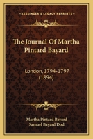 The Journal of Martha Pintard Bayard. London, 1794-1797 1146940017 Book Cover
