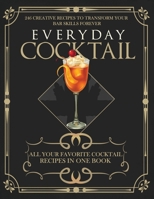 Everyday Cocktail: 246 of Your Favorite Cocktail Recipes in One Book B0FQV1T7GW Book Cover