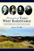 Luminaries of Early West Barnstable:: The Stories of a Cape Cod Village 1626193150 Book Cover