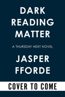 Dark Reading Matter (A Thursday Next Novel) 1641296682 Book Cover