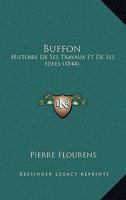 Buffon: Histoire De Ses Travaux Et De Ses Idees (1844) 1160050309 Book Cover