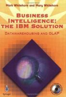 Business Intelligence: The IBM Solution: Datawarehousing and OLAP 1852330856 Book Cover