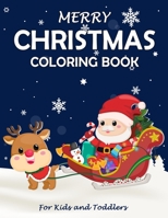 Merry Christmas Coloring Book: Fun Children’s Christmas Gift or Present for Toddlers & Kids - Beautiful Pages to Color with Santa Claus, Reindeer, Snowmen & More! (coloring book for kids) 1711126276 Book Cover