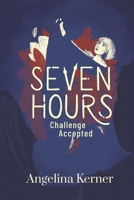Seven Hours: Challenge Accepted 1534986731 Book Cover