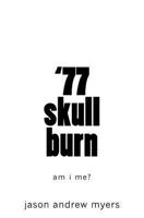 '77 skullburn (white cover): am i me? 1973956101 Book Cover